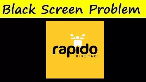How To Fix Rapido App Black Screen Problem Android & iOS