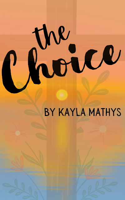 the choice by Kayla Mathys