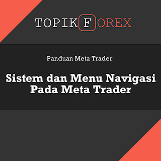 Sistem dan Menu Navigasi Pada Meta Trader