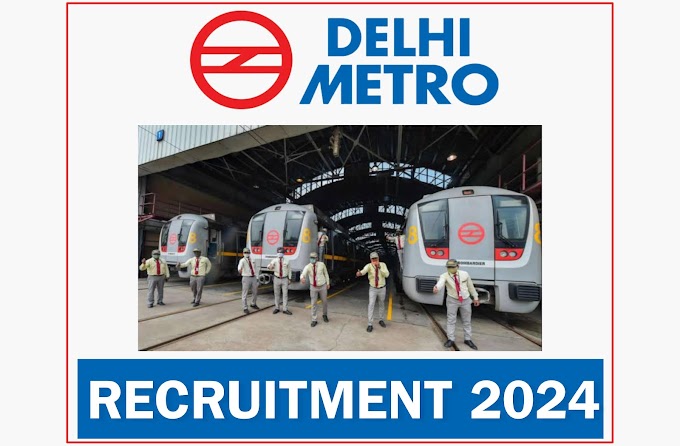 Delhi metro recruitment 2024 apply online – Latest notification released for multiple posts