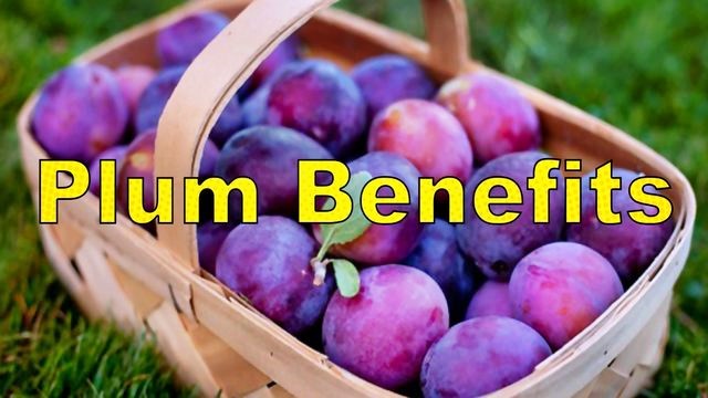 What are the health benefits of Plums