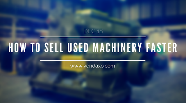 How to Sell Used Machinery Faster