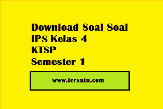  Halo Sobat semuanya kembali lagi dengan soal soal terbarunya Soal Soal IPS Kelas 4 KTSP Semester 1 Plus Kunci Jawaban