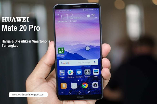  Huawei sebagai salah satu vendor smartphone yang ada di pasaran indonesia maupun dunia Harga dan Spesifikasi Huawei Mate 20 Pro Terlengkap