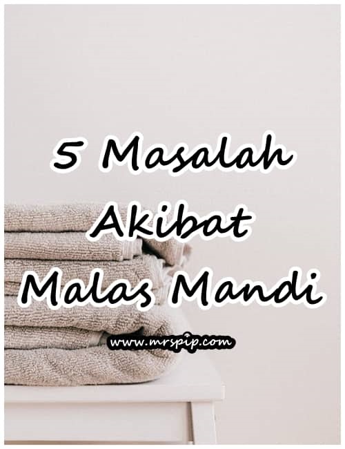 5 Masalah Akibat Malas Mandi