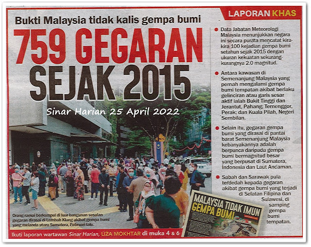 759 gegaran sejak 2015 ; Bukti Malaysia tidak kalis gempa bumi - Keratan akhbar Sinar Harian 25 April 2022