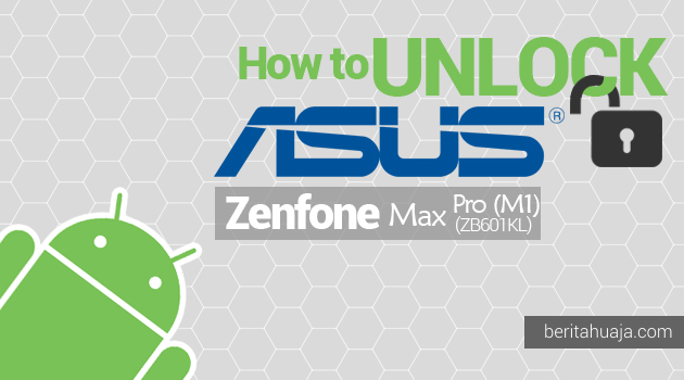 How to Unlock ﻿Bootloader ASUS Zenfone Max Pro (M1) ZB601KL Using Unlock Tool Apps