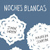 RESEÑA Y OPINIÓN PERSONAL: Noches Blancas