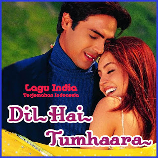 Lagu India Dil Hai Tumhara  Lirik Terjemahan