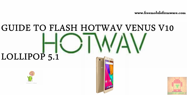 Guide To Flash HOTWAV Venus V10 SC7731 Lollipop 5.1 SPD Flashtool Method
