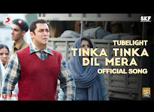Tinka Tinka Dil Mera Lyrics from Tubelight | Rahat Fateh Ali Khan | Sad song of Tubelight Movie
