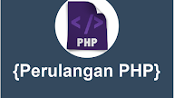 Pembahasan Perulangan di PHP Secara Lengkap 