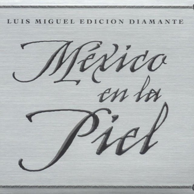 Álbum "México en la Piel: Edición Diamante", 2005, de Luis Miguel