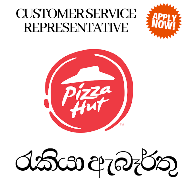 Pizza Hut Sri Lanka/Customer Service Representative (Full Time / Part Time)