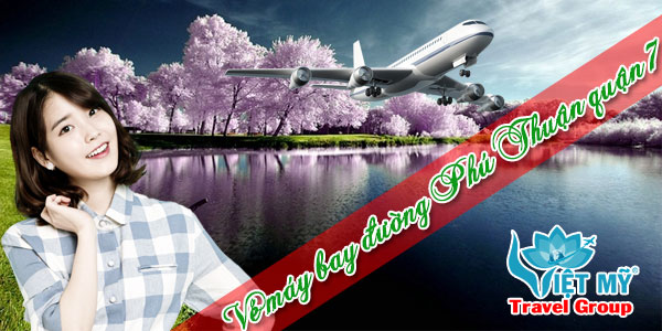 Vé máy bay đường Phú Thuận quận 7 