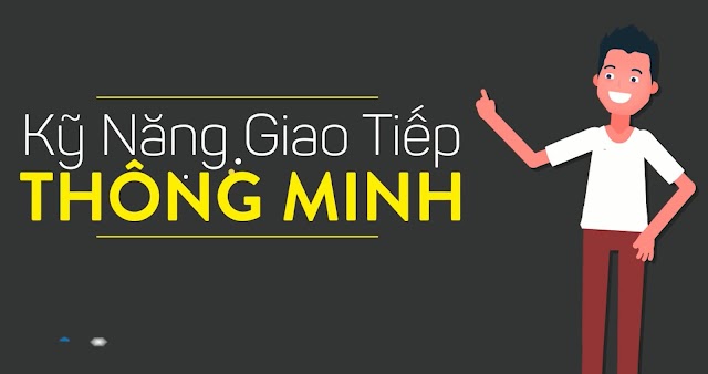 Kỹ năng giao tiếp thông minh [ Khóa học MIỄN PHÍ ]