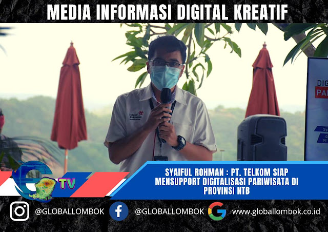 Syaiful Rohman : PT. Telkom Siap Mensupport Digitalisasi Pariwisata Di Provinsi NTB