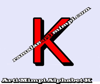 Arti Mimpi Alphabet K