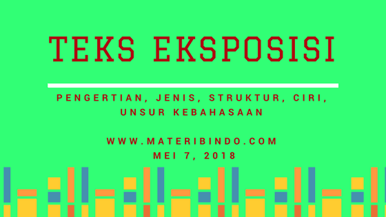 Teks Eksposisi  Pengertian, Struktur, Ciri, Tujuan, Jenis 