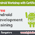 Free Android Workshop with Certification