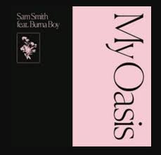 [Music] Sam Smith Ft. Burna Boy – My Oasis