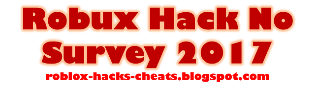 Robux Hack No Survey 2018 Freefastsafe Robux Robux Hack - 
