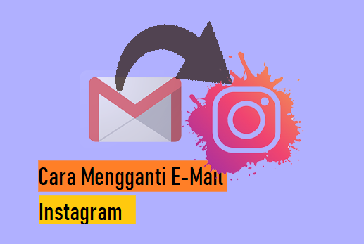 4 Cara Ganti Email Instagram Lewat HP dan Laptop