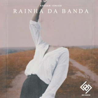 BAIXAR MP3 | Ahssan Jr – Rainha da Banda | 2019