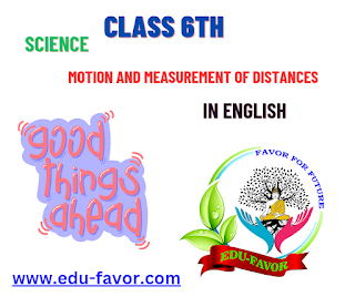 ncert class 6 science motion and measurement of distances | गति एवं दूरियों का मापन Notes | गति एवं दूरियों का मापन प्रश्न उत्तर