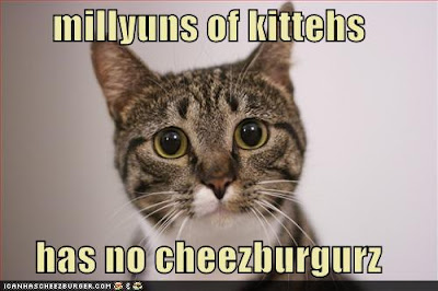 millyuns of kittehs has no cheezburgurz