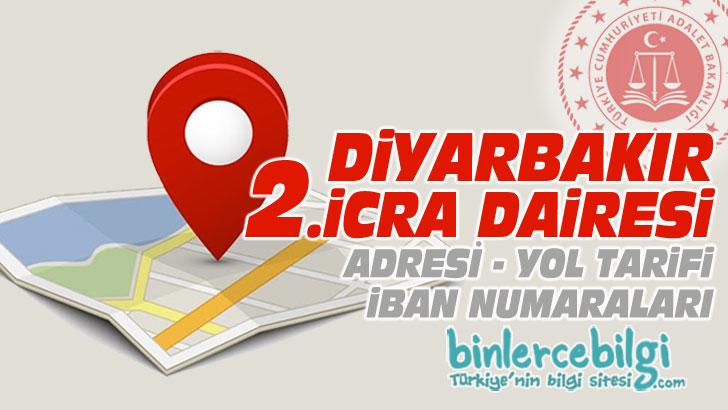 Diyarbakır 2. icra Dairesi Adresi, Telefonu, İban numarası, hesap numarası. Diyarbakır 2 icra dairesi iletişim, telefon numarası iban no