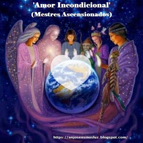  'Amor Incondicional' - (Mestres Ascensionados)