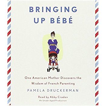 Download Bringing Up Bebe: One American Mother Discovers the Wisdom of French Parenting PDF