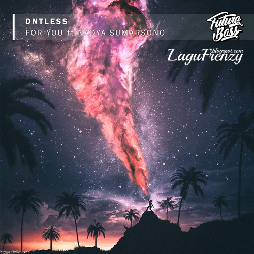 Download Lagu Dntless - For You
