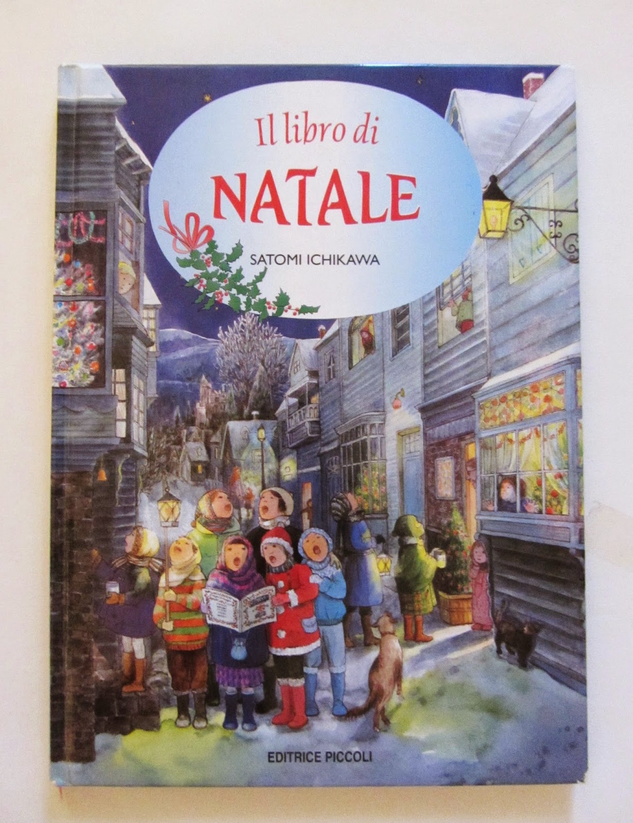 Il Natale in tutti i paesi del mondo un libro che possiedo da tempo e forse un po didattico ma adatto a bimbi curiosi Inoltre i bellissimi disegni di