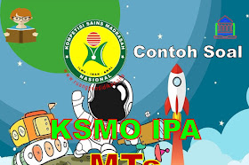 Contoh Soal KSMO IPA Terintegrasi Jenjang MTs Tahun 2020