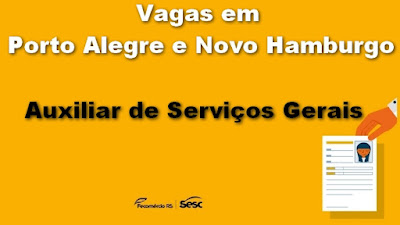 Sesc RS contrata Auxiliar de Serviços Gerais em Porto Alegre e Novo Hamburgo