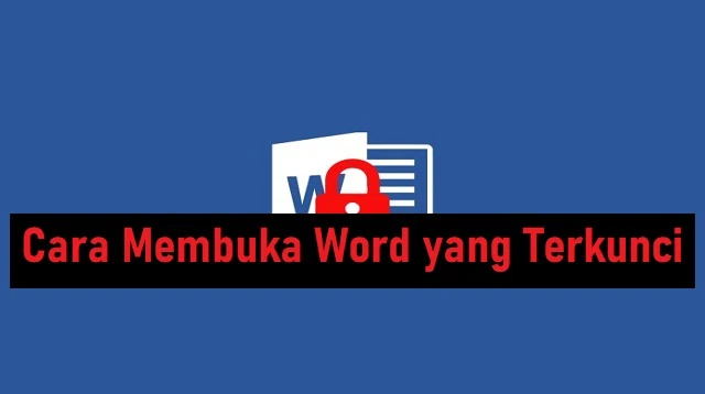 Cara Membuka Word yang Terkunci