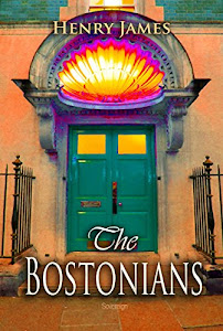The Bostonians (Timeless Classics) (English Edition)