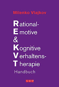 Rational-Emotive & Kognitive Verhaltenstherapie: Handbuch