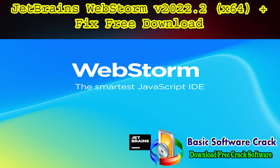 JetBrains WebStorm v2022.2 (x64) + Fix Free Download | www.BasicSoftwareCrack.com