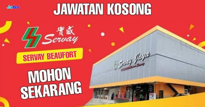 Pelbagai Jawatan Kosong Di Servay Hypermarket Sdn Bhd (Beaufort)