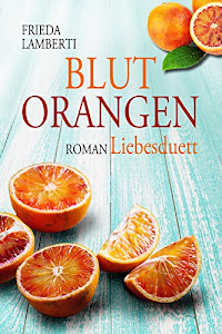 BLUTORANGEN Liebesduett (BLUTORANGEN Trilogie 1)