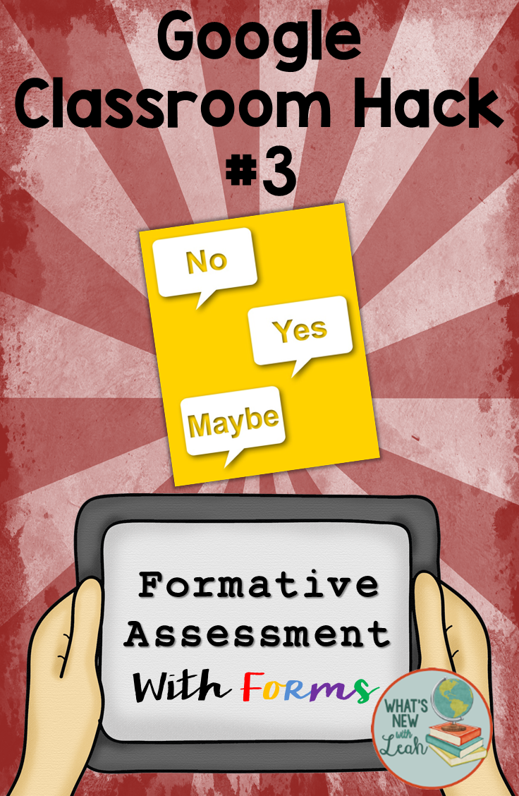Google Classroom Hack 3 Formative Assessment With Forms Leah Cleary