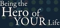 Being the Hero of YOUR Life!