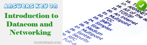 Answers key for Introduction to Datacom and Networking 