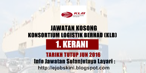 Jawatan Kosong Kerani di Konsortium Logistik Berhad (KLB) - Jun 2016