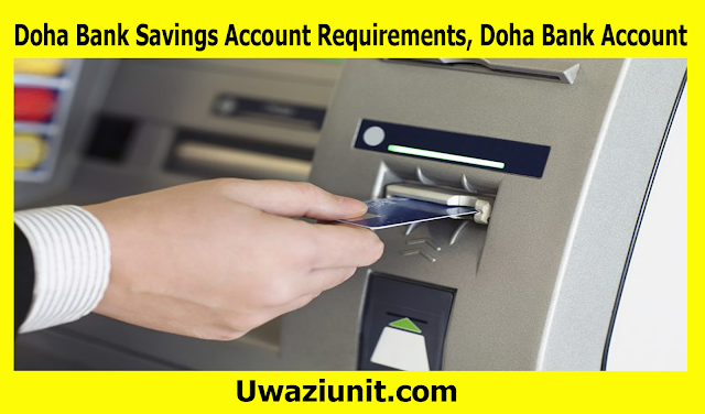 Doha Bank Savings Account Requirements, Doha Bank Account