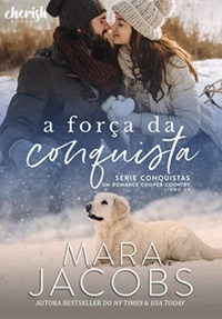 Resenha #602: A Força Da Conquista - Mara Jacobs (Cherish Books BR)
