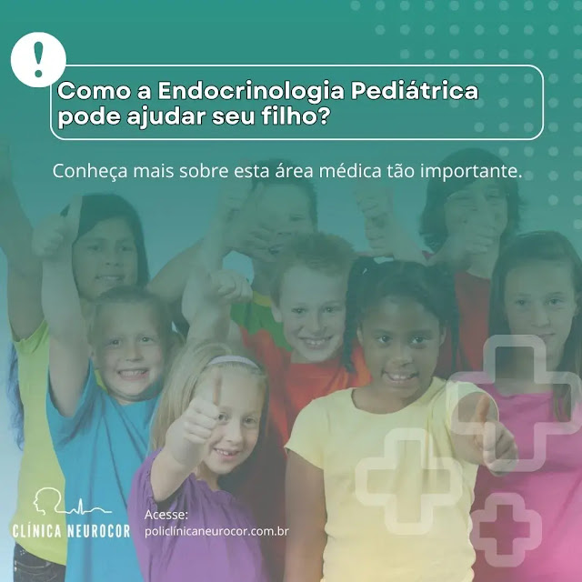 Como a Endocrinologia Pediátrica pode ajudar seu filho?